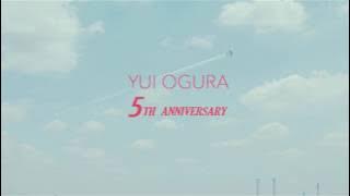 YUI OGURA 5th Anniversary Special Movie