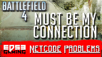 Battlefield 4 Netcode Problems | Fix it @EA_DICE