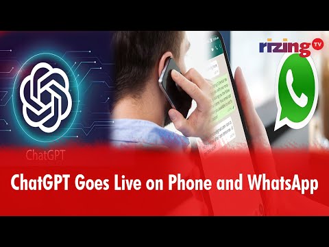 ChatGPT Now Available On Phone Calls And WhatsApp | RizingTV