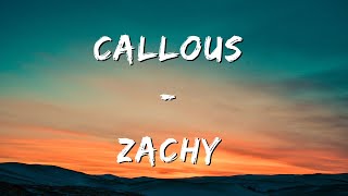 zachy - callous (lyrics)