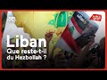 Liban : que reste-t-il du Hezbollah ?