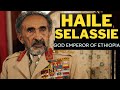 HAILE SELASSIE || GOD EMPEROR OF ETHIOPIA