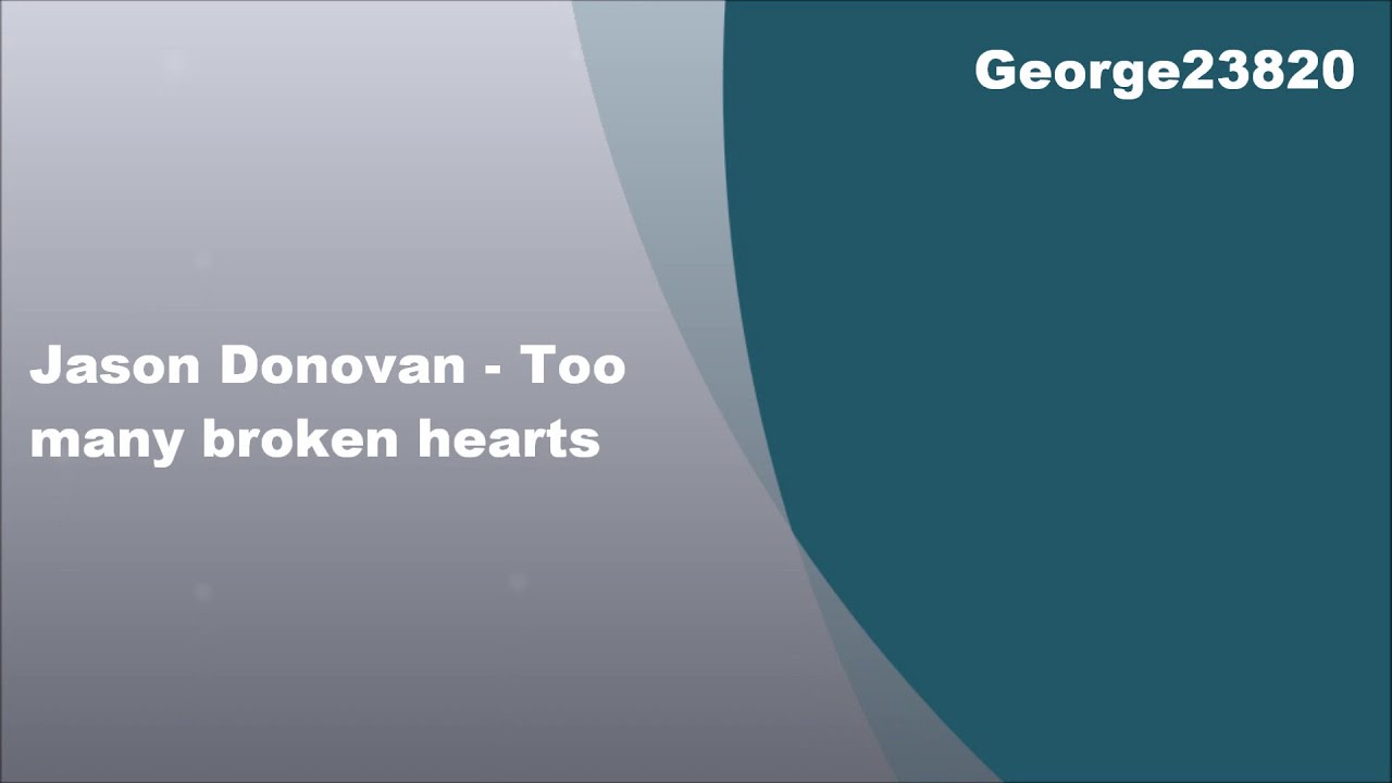 Jason Donovan - Too many broken hearts, Lyrics