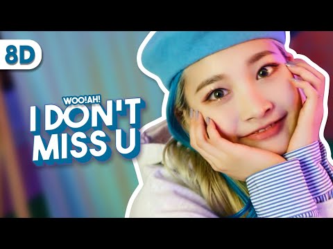 Woo!ah! (우아) - 'I Don't Miss U' [ 8D | USE HEADPHONE ]