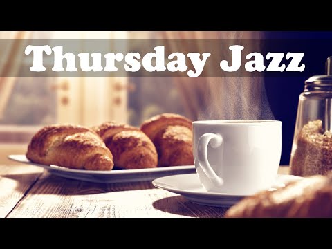 Thursday Morning Jazz - Relax Bossa Nova Music for Positive Mood