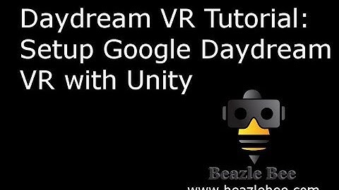 Daydream VR Tutorial: Getting started with Google Daydream VR and Unity 2017.2