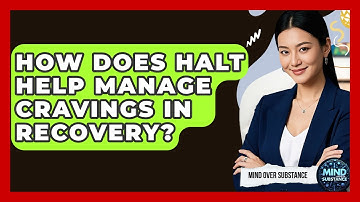How Does HALT Help Manage Cravings In Recovery? - Mind Over Substance