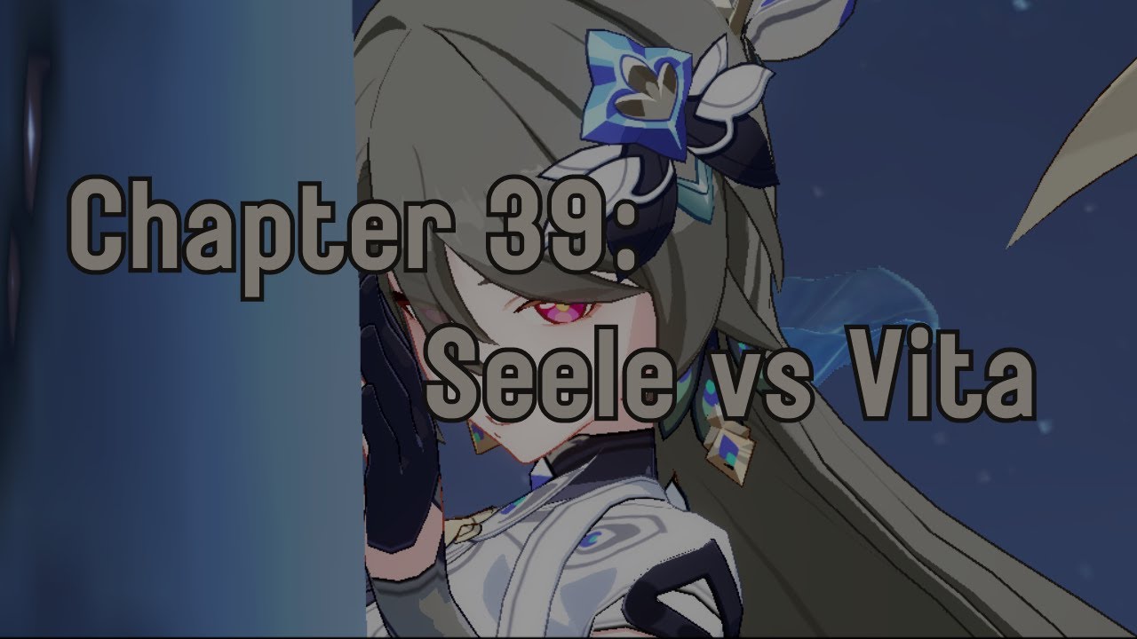 Chapter 39 Act 2 - Seele fight Vita Scene - Honkai Impact CN