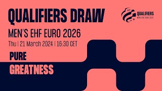 Men's EHF EURO 2026 Qualifiers Draw  | Thursday 21 March 2024 - 16:30 CET