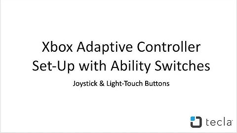 Xbox Adaptive Controller Set-Up with Ability Switches (Light Touch Buttons & Joystick).