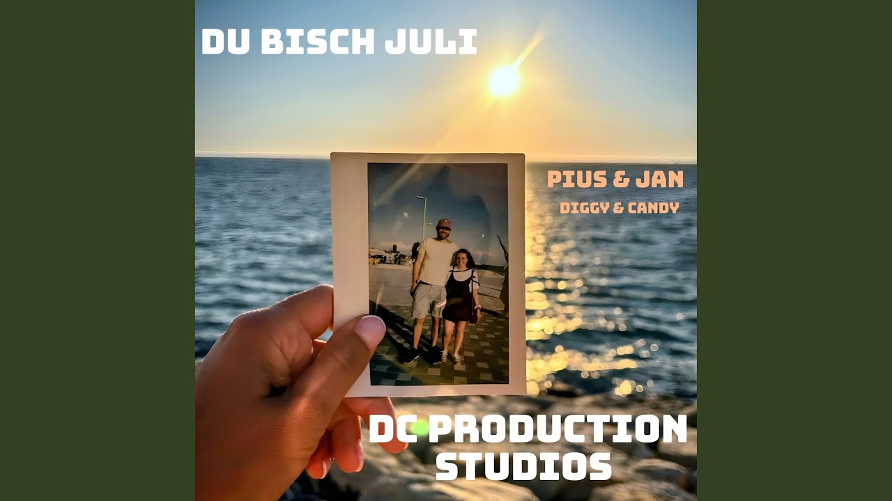 Du bisch Juli