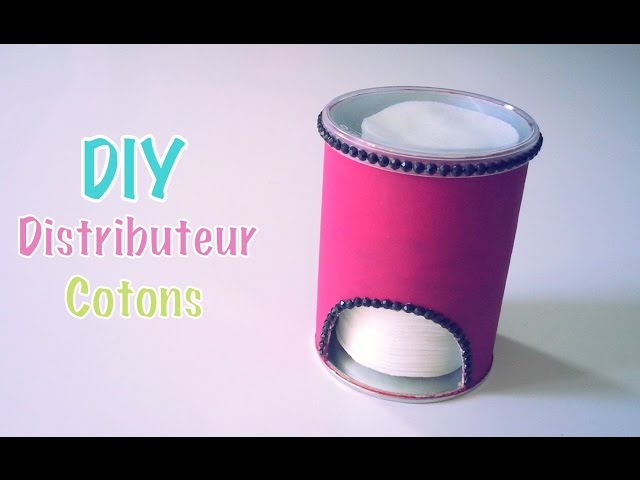 DIY Distributeur /Boite disques de cotons 