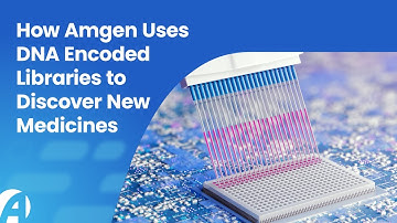 DNA-Encoded Libraries in Drug Discovery: How Amgen Uses DEL Technology to Find New Medicines