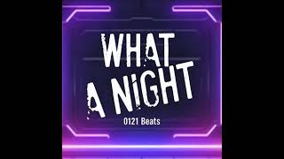 What a night (0121 Beats)