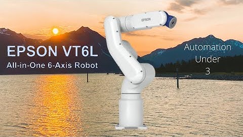 Ep. 6 Automation Self Help Video! Explore the Epson VT6L Robot. 6-Axis Robot.