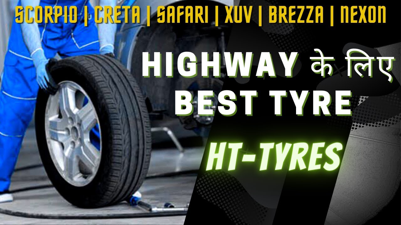 HT tyre for SUV for highway drive which tyre is best for highway