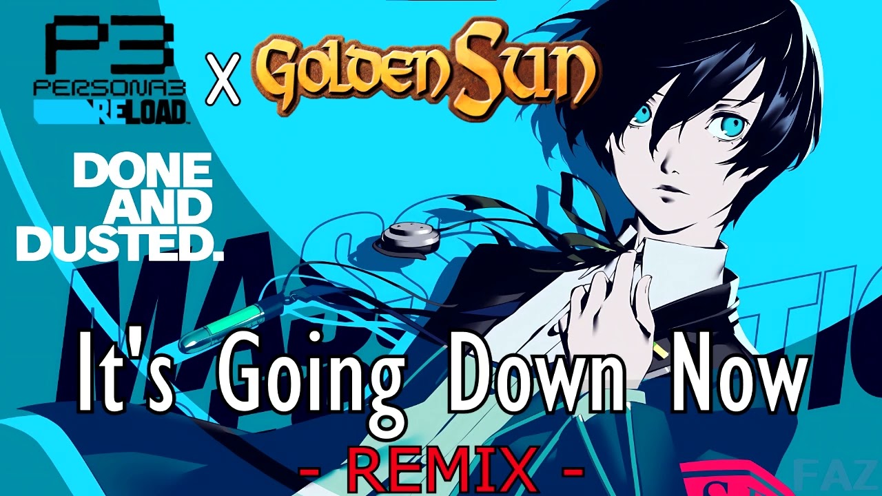 It's Going Down Now Remix! - (Golden Sun Soundfont) - Persona 3 Reload