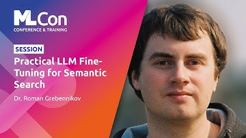 Practical LLM Fine Tuning For Semantic Search | Dr. Roman Grebennikov