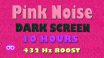 Warm Pink Noise |10 hours Dark Screen | 432hz Subtle Boost |