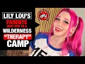 Lily lous parents sent her to a wilderness therapy camp