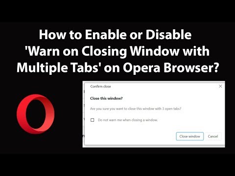 How to Enable or Disable 'Warn on Closing Window with Multiple Tabs' on Opera Browser?