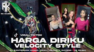 DJ BANTENGAN HARGA DIRIKU STYLE VELOCITY TERBARU | GAYENGG LOPP FROM RK MUSIC OFFICIAL | SQUAD KOPLO