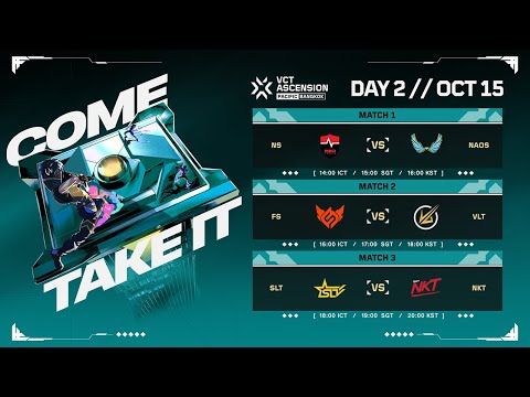 NS vs NAOS / FS vs VLT / SLT vs NKT - VCT 어센션 퍼시픽 - 그룹 스테이지 - 2일차