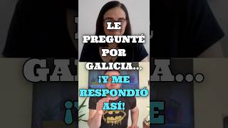 LE PREGUNTÉ POR GALICIA… ¡Y ME RESPONDIÓ ASÍ! #Galicia #España #shorts