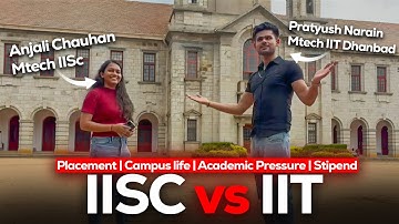 IISC vs IIT Mtech | Ft. Anjali Chauhan GATE AIR 13 | Life in IISC Bangalore