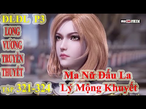 Video Đấu La Đại Lục Phần 3 - Long Vương Truyền Thuyết Tập... - youtube