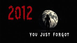 The World Ended in 2012, You Just Forgot