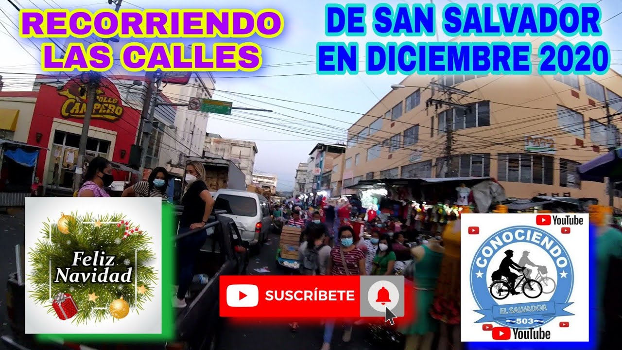 RECORRIENDO LAS CALLES DE EL CENTRO DE SAN SALVADOR EN DICIEMBRE 2020 ...