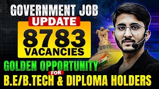 8750+ Government Job Vacancies | Golden Opportunity For Diploma &amp; Engineering Students!