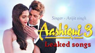 Aashiqui 3 leaked  song ' Tere Bina Mein ' Arijit Singh - 2018