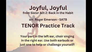 Joyful, Joyful (Sister Act 2) - arr. Roger Emerson SATB - TENOR Practice Track