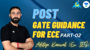 Post GATE Guidance for ECE | Aditya Kanwal  (Ex. IES) | Part-02| #gate2024 #unacademy #letscrackit