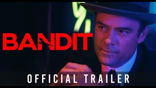 BANDIT | Official HD International Trailer | Starring Josh Duhamel, Mel Gibson, and Elisha Cuthbert