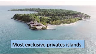Top 10 most exclusive private islands