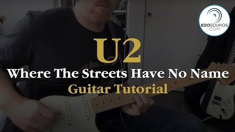 Edosounds - U2 Where the Streets Have No Name guitar cover (and tutorial)
