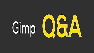 Gimp Q&A - Tutorial