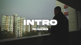 RUSKI53 - INTRO (PROD. BY MKO & DEXTAH)