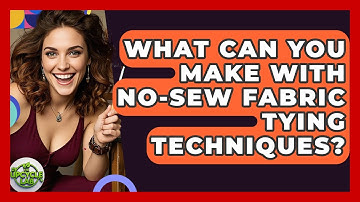 What Can You Make With No-sew Fabric Tying Techniques? - The Upcycle Lab