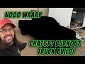 CHATGPT Burnout Truck Build!