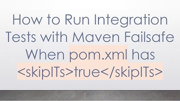How to Run Integration Tests with Maven Failsafe When pom.xml has skipITs true /skipITs