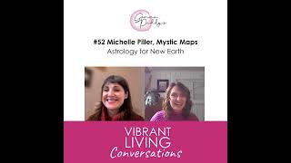 #52 Michelle Piller, Mystic Maps | Astrology for New Earth