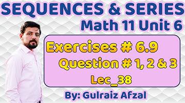 Sequences & Series | Word Problems on Geometric Progression | Question # 1, 2 & 3 Lec_38-6.9