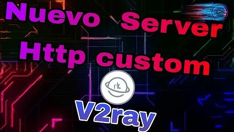 Nuevo Server  |http Custom| V2ray 7 dias😎👇👇