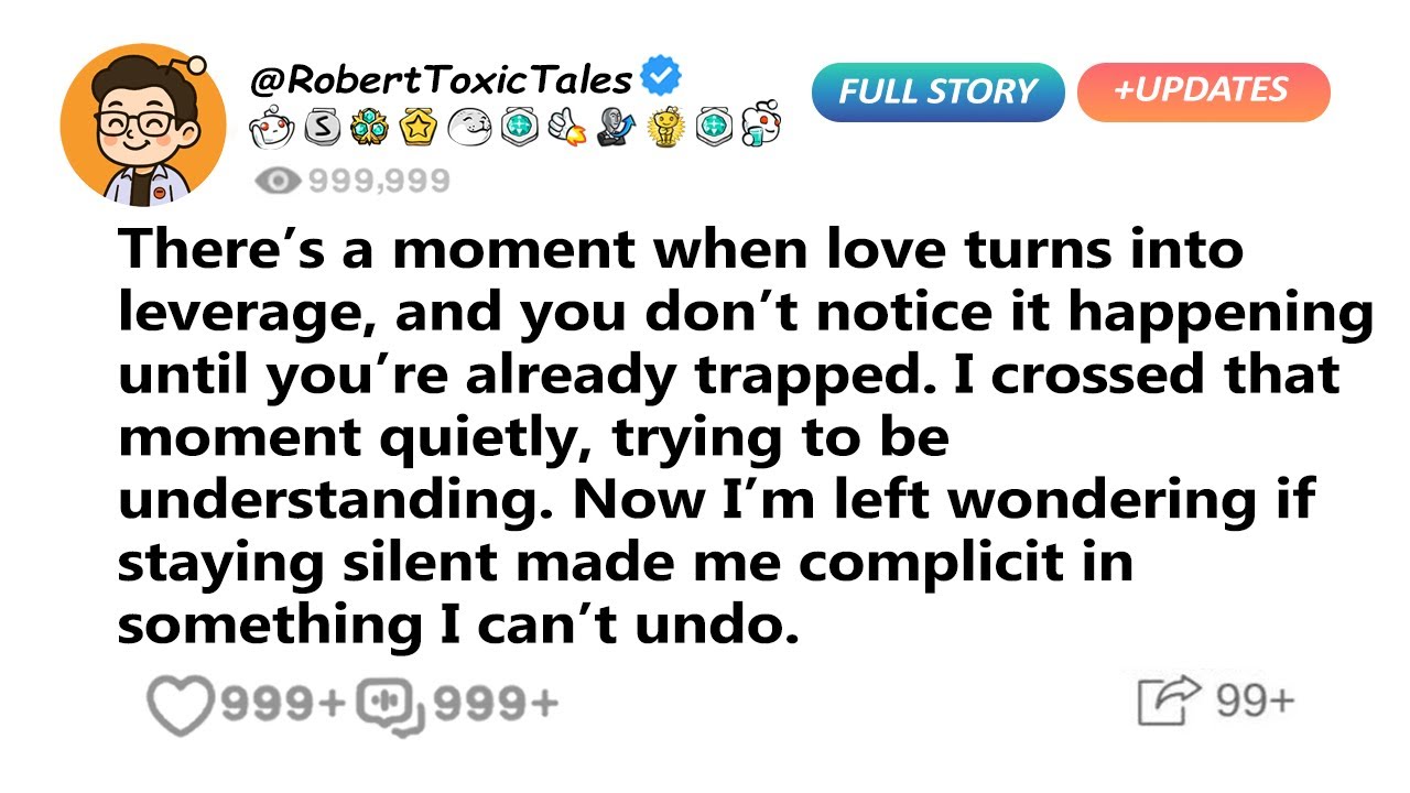 There’s a moment when love turns into leverage, and you don’t notice it happening..- Reddit Family