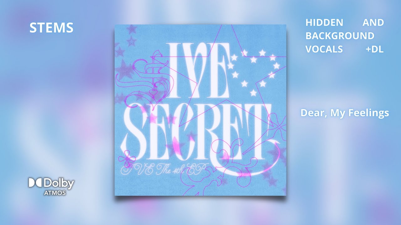 IVE - Dear, My Feelings [Dolby Atmos Stems | Hidden and Background Vocals]