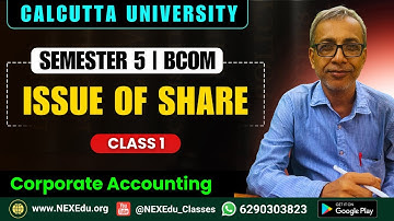 Issue Of Share | Corporate Accounting - Class 1| Sem 5 BCom (H+G) | Calcutta University